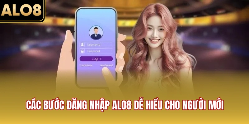 Các bước đăng nhập ALO8 dễ hiểu cho người mới